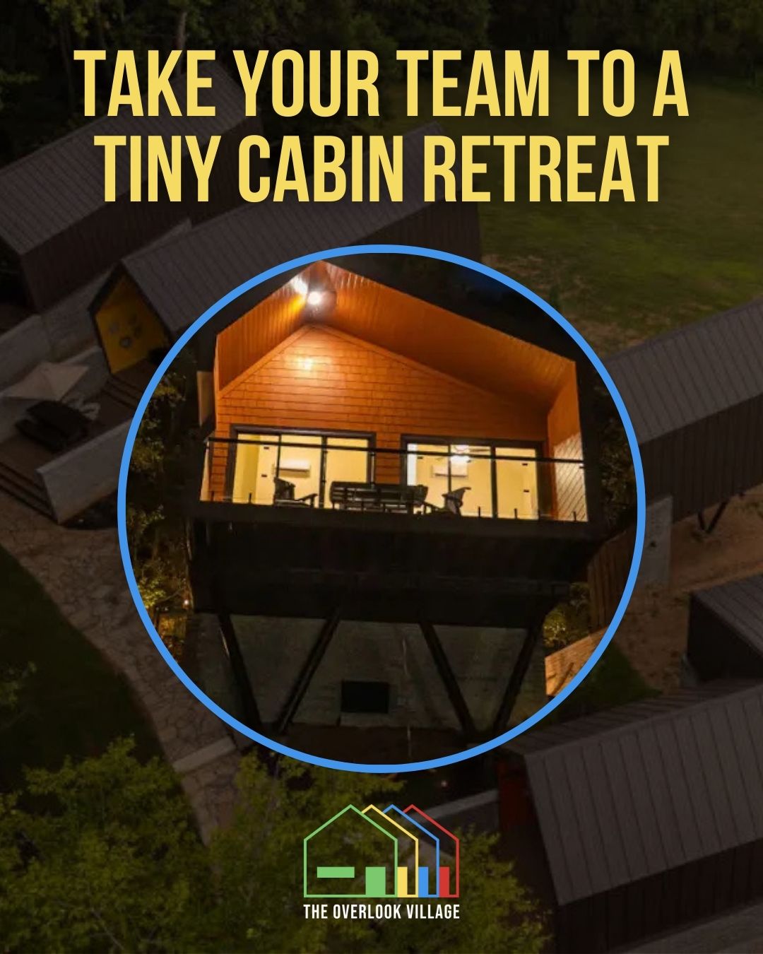 Take Your Team to a Tiny Cabin Retreat